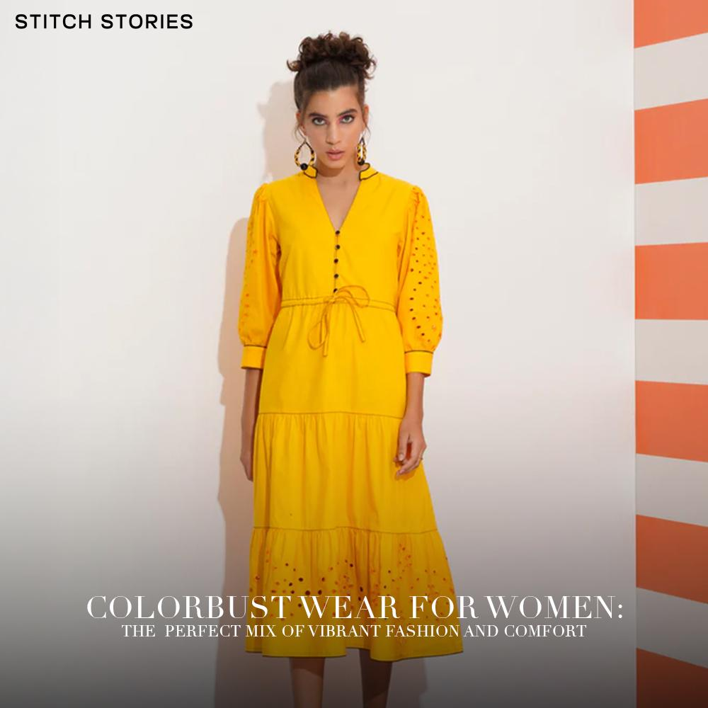 Colorbust Wear for Women: The Perfect Mix of Vibrant Fashion and Comfort